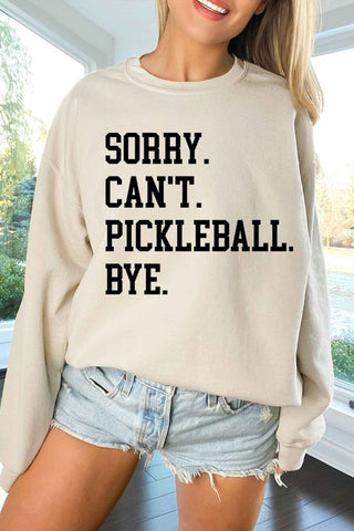 SORRY CANT PICKLEBALL OVERSIZED SWEATSHIRT